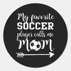 Womens My Favourite Soccer Player Calls Me Mom Classic Round Sticker