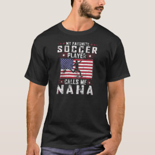 Womens My Favourite Soccer Player Calls Me Nana Mo T-Shirt