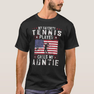Womens My Favourite Tennis Player Calls Me Auntie  T-Shirt