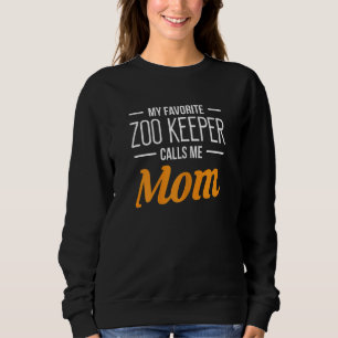 Womens My Favourite Zookeeper Calls Me Mom Animal Sweatshirt