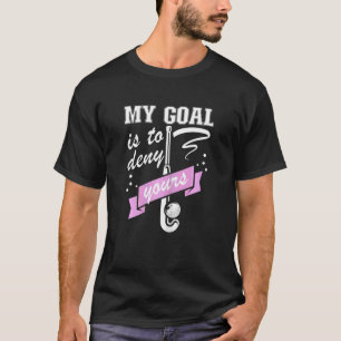 Womens My Goal Is To Deny Yours  Field Hockey Goal T-Shirt