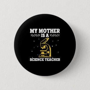 Womens My Mother Is Science Teacher Proud Stem Mom 2 Inch Round Button