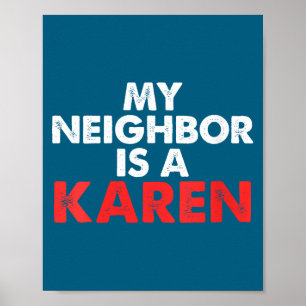 Womens My Neighbor Is A Karen V-neck  Poster