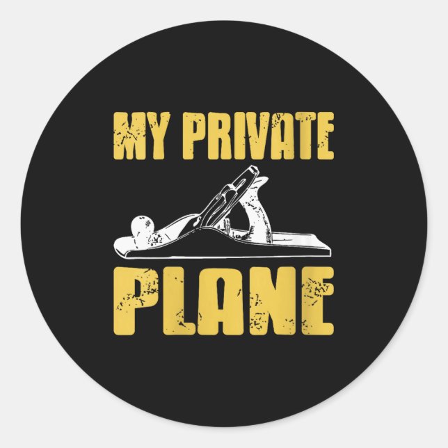 Womens My Private Plane Hand Tool Humor For Woodwo Classic Round Sticker (Front)