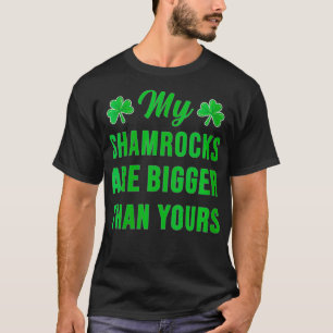 Womens My Shamrocks are Bigger Than Your Shamrocks T-Shirt