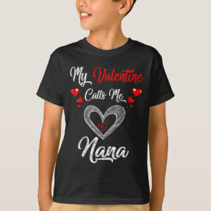 Womens My Valentine Calls Me Nana Shirt Valentines