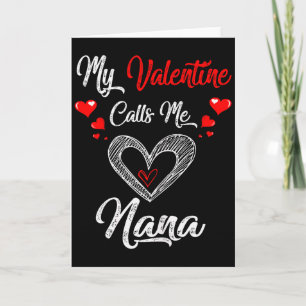 Womens My Valentine Calls Me Nana Shirt Valentines Card