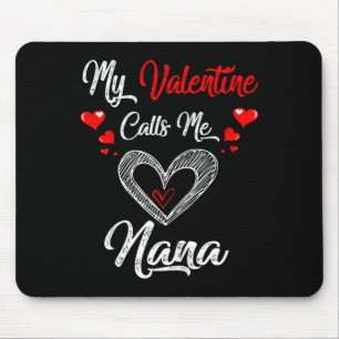 Womens My Valentine Calls Me Nana Shirt Valentines Mouse Pad