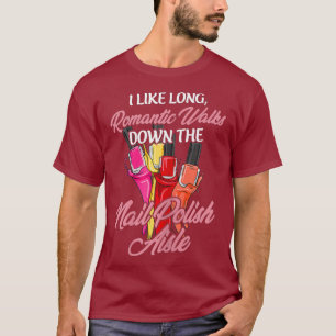 Womens Nail Polish Design for a Nail Artist T-Shirt