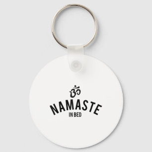 Womens Namaste In Bed Shirt Funny Typography Sayin Keychain