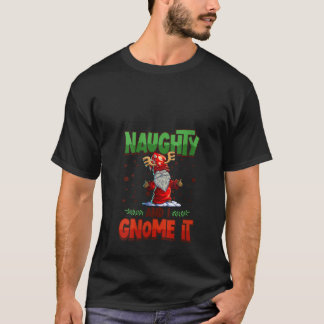 Womens Naughty And I Gnome It Womens Three Christm T-Shirt
