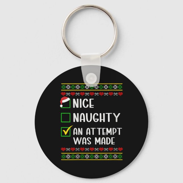 Womens Naughty Or Nice Funny An Attempt Was Made C Keychain (Front)