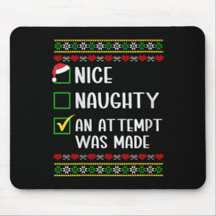 Womens Naughty Or Nice Funny An Attempt Was Made C Mouse Pad