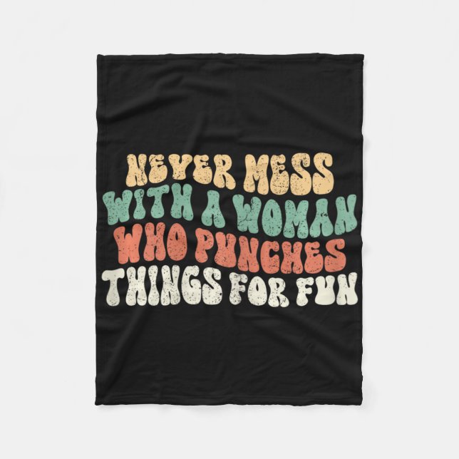Womens Never Mess With Woman Who Punches Things Fo Fleece Blanket (Front)