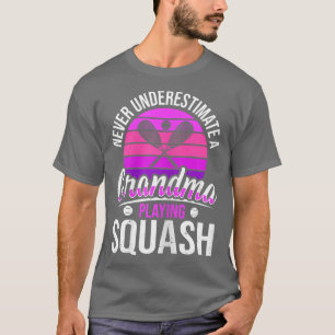 Womens Never Underestimate A Grandma Playing Squas T-Shirt