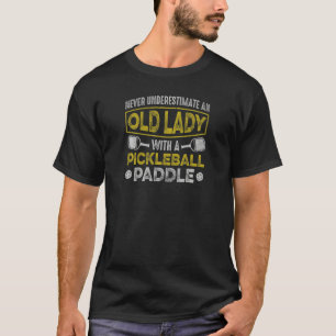 Womens Never Underestimate An Old Lady With A Pick T-Shirt