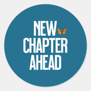 Women's New Chapter Ahead Monarch Butterfly New Be Classic Round Sticker