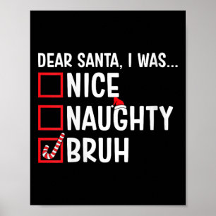 Womens Nice Naughty Bruh Funny Santa Christmas Lis Poster