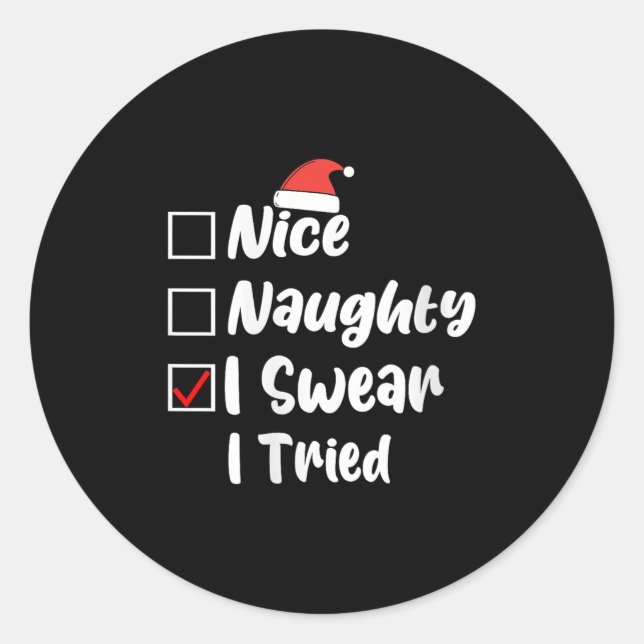Womens Nice Naughty I Swear I Tried Funny Christma Classic Round Sticker (Front)