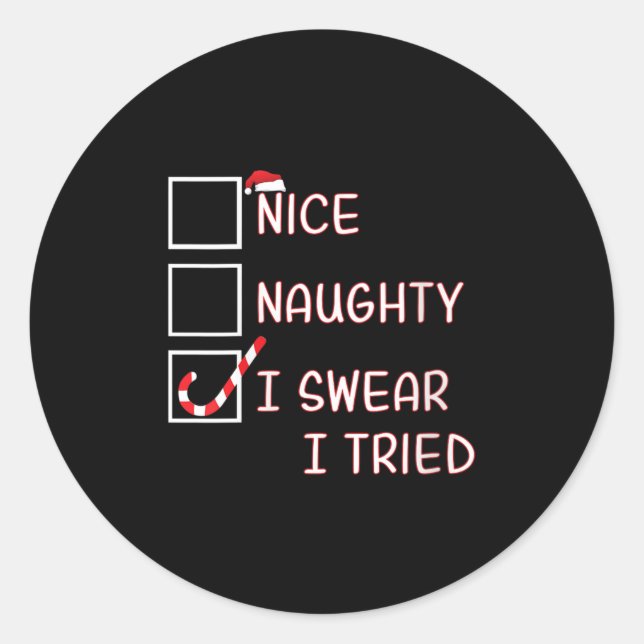 Womens Nice Naughty I Swear I Tried Funny Christma Classic Round Sticker (Front)