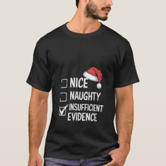 Womens Nice Naughty Insufficient Evidence Christma T-Shirt