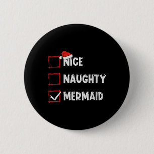 Womens Nice Naughty Mermaid Christmas List Xmas Sa 2 Inch Round Button