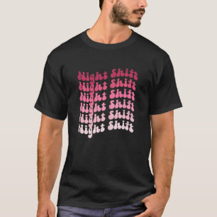Womens Night Shift Nurse Nursing RN LPN CNA Worke T-Shirt