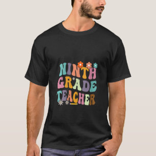 Womens Ninth Grade Teacher Retro Groovy Happy Firs T-Shirt