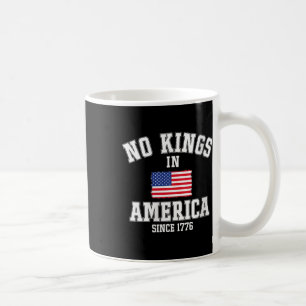 Womens No Kings In America Since 1776 4th Of July  Coffee Mug