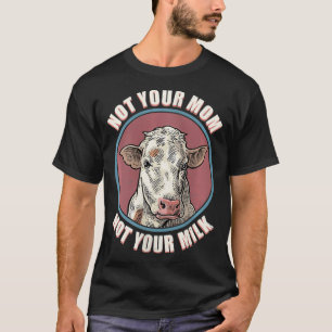 Womens Not Your Mom Cow Face Funny Mama Mommy Moth T-Shirt