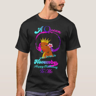 Womens November Girl A Queen Was Born In November  T-Shirt