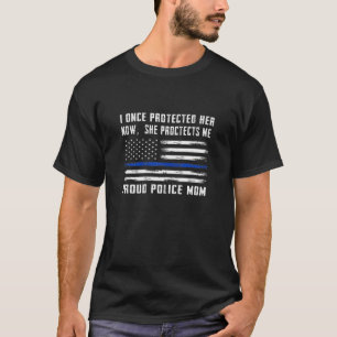 Womens Now She Protects Me Proud Police Mom Police T-Shirt
