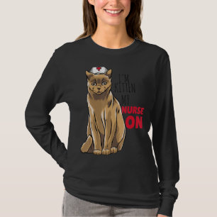 Womens Nurse Cat Mom I'm Kitten My Nurse On Nursin T-Shirt