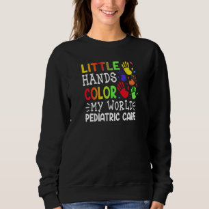 Womens Nurse Hospital - Little Hands Color My Worl Sweatshirt