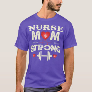 Womens Nurse Mom Strong, Nurses day, Mothers Day, T-Shirt