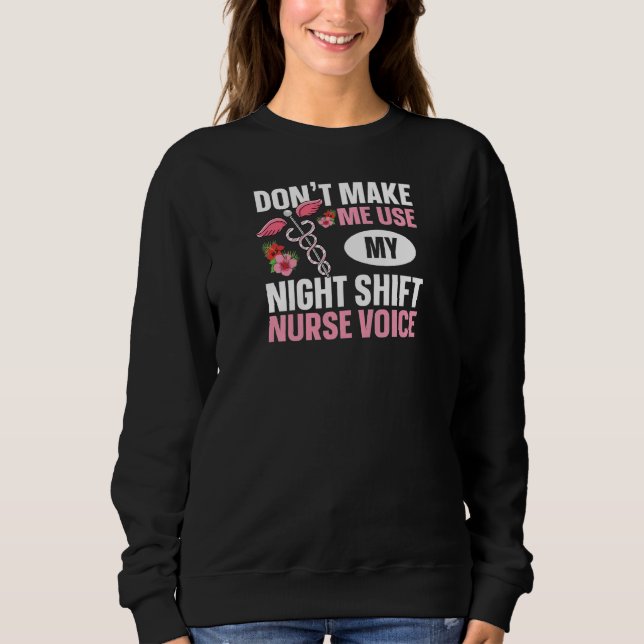 Womens Nursing appreciation for a Night Shift Nurs Sweatshirt (Front)