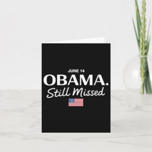 Womens Obama Day, June 14 Obama Still Missed Appre Card