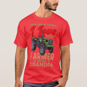 Womens Occupation Farmer The Only Thing I Love Tha T-Shirt