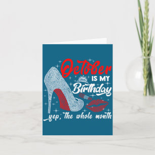 Womens October Is My Birthday The Whole Month Funn Card