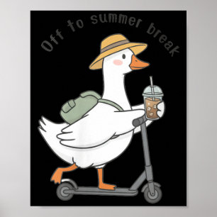 Womens Off To Summer Break Funny Goose Last Day Of Poster