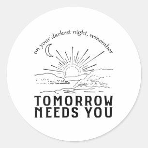Womens On Your Darkest Night Remember Tomorrow Nee Classic Round Sticker