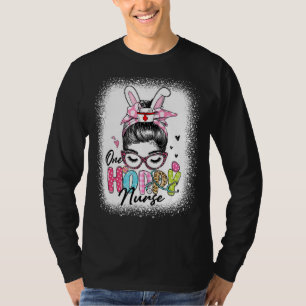 Womens One Hoppy Nurse Messy Bun Hair Bunny Ear Ea T-Shirt