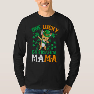 Womens One Lucky Dog Mama Funny Chihuahua Mom St P T-Shirt
