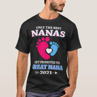 Womens Only The Best Nanas Get Promoted To Great N T-Shirt