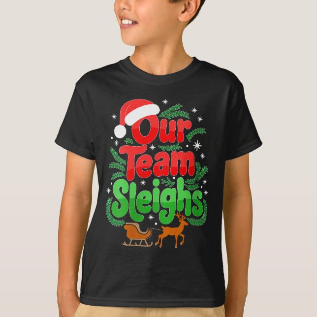 Womens Our Team Sleighs Christmas Reindeers Santa' T-Shirt (Front)