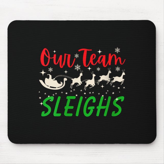 Womens Our Team Sleighs Reindeers Santa's Workers  Mouse Pad (Front)