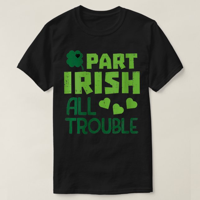 Womens Part Irish All Trouble Funny St Patricks Da T-Shirt (Design Front)