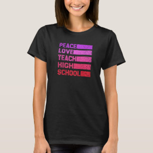 Womens Peace Love Teach High School Vintage Back O T-Shirt