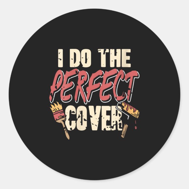 Womens Perfect Cover Painter Humour Work Skill Con Classic Round Sticker (Front)