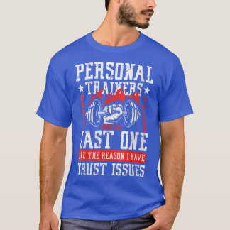 Womens Personal Trainers who says last one gym pow T-Shirt